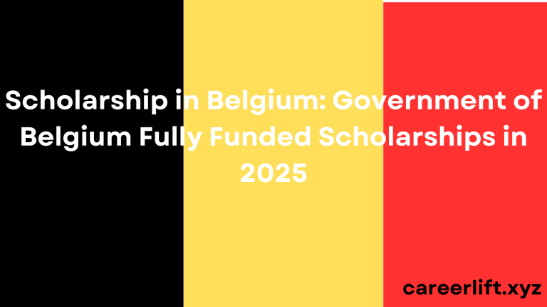 Scholarship in Belgium: Government of Belgium Fully Funded Scholarships in 2025